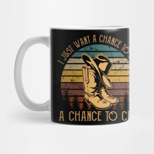 I Just Want A Chance To Fly A Chance To Cry Cowboys Boots & Hats Mug